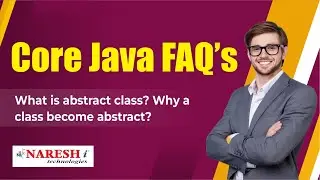 What is abstract class? Why a class become abstract? | Core Java FAQs Videos  | Naresh IT