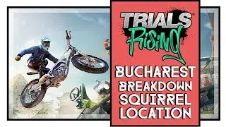Trials Rising Bucharest Breakdown Squirrel Location