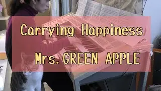 Carrying Happiness 　Mrs. GREEN APPLE