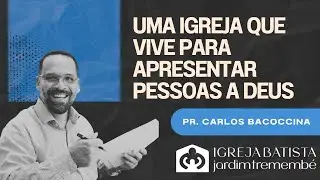 Romanos 15:14-21 | Uma igreja que vive para apresentar pessoas a Deus | Pr. Carlos Bacoccina