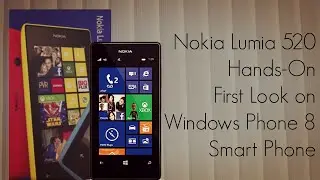 Nokia Lumia 520 Hands-On - First Look on Windows Phone 8 Smart Phone