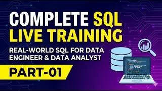01.Complete SQL Live Training 🚀 | Real-World SQL for Data Engineer & Data Analyst Part-01