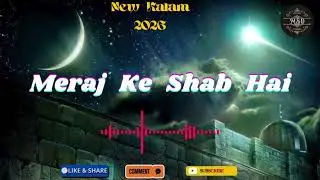 New Official Naat 2026 || Meraj Ke Shab Hai || Muhammad Shayan Official