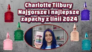 Perfumy Charlotte Tilbury✨ Najgorsze 😱 i najlepsze zapachy z linii 2024🥰