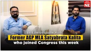 In Conversation with Former AGP MLA Satyabrata Kalita who joined Congress this week