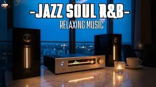 Smooth Jazz & Soulful R&B Vibes | Soft Background Music for Focus & Calm