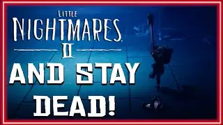 And Stay Dead Trophy Achievement Little Nightmares 2