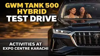 GWM Tank 500 Hybrid Test Drive  | Luxury SUV Event & Activities at Expo Centre Karachi #car