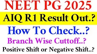 NEET PG 2025 | AIQ Result Declared | Cuttoff | Positive Shift or Negative Shift | Vision Update