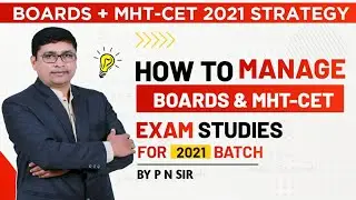 #mhtcet2021 #2021boardexams Best Strategy To Manage | P N Sir