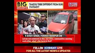 Former CM N Biren Singh on the meet between Thadou Inpi and leading CSOs of Imphal Valley