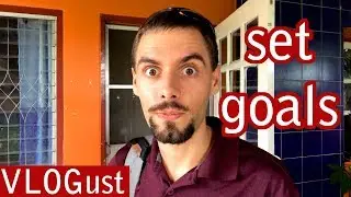 Know where you're going | My goals | #VLOGust 8