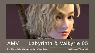 AMV PROJECT : LABYRINTH & VALKYRIE  EP-05 Knight