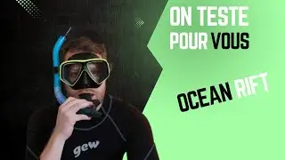 J'ai test&eacute; OCEAN RIFT en VR
