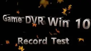 Microsoft Game DVR Windows 10 | 1080p 60fps Recording Test |
