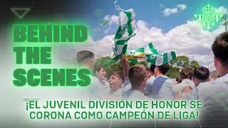 ¡Así nos convertimos en campeones de División de Honor Juvenil! 💚🏆 | CANTERA BETIS 🎬