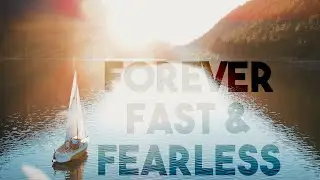 Forever Fast & Fearless