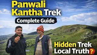 Panwali Kantha Trek पूरी जानकारी | Local Interview | Hidden Gem of Uttarakhand