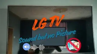 LG Tv no Picture Only Sound Fix