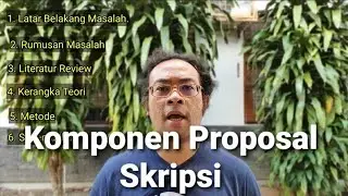Komponen Kunci Proposal Skripsi, Tesis dan Disertasi || Eps.9