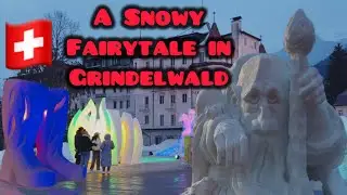 The World Snow Festival in Grindelwald, Switzerland  🇨🇭 An Enchanting Alpine Winter