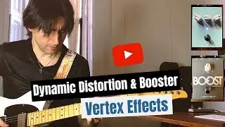 Davide Pannozzo Plays  Dynamic Distortion & Booster by Vertex Effects