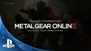METAL GEAR ONLINE: Developer Insights | PS4, PS3