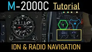 Учебное пособие по DCS M-2000C | Навигация, часть 2: IDN и радионавигация | Эпизод 7 DCS за 10 минут или меньше