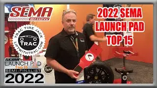 2022 SEMA Launch Pad Top 15 | Lift With Trac
