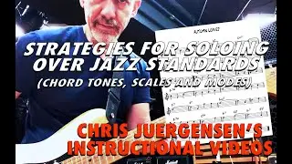 STRATEGIES FOR SOLOING OVER JAZZ STANDARDS (chord tones, scales and modes)