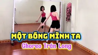 MỘT BÓNG MÌNH TA / dance fitness/ Choreo Trần Long