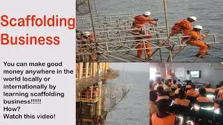 Do You know That Scaffolding Business Can Help You Get a Good Pay Work in Oil Companies and Abroad.