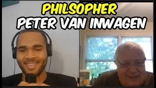 Philosopher Peter van Inwagen on Free Will, Suffering, and the Mystery of God