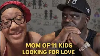 Mom To 11 Kids, Looking For Boyfriend