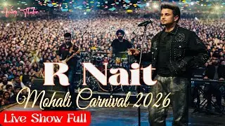 R Nait Live Show Mohali Carnival 2026 | Full Stage Performance, R Nait Live Show Stage Full 4k