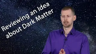 Reviewing an Idea about Dark Matter
