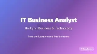 IT Business Analyst: Bridge Business & Tech (Beginner Guide)