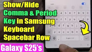 📱 How to Show/Hide the Comma & Period Key in Samsung Keyboard Spacebar Row on Galaxy S25/S25+/Ultra