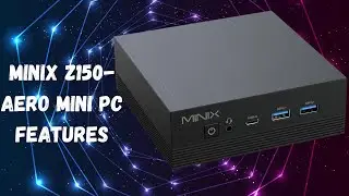 &ldquo;Powerful Mini PC with Triple 4K Display &ndash; MINIX Z150-Aero Review&rdquo;