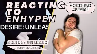 reacting to ENHYPEN (엔하이픈) – 'DESIRE: UNLEASH' (album listening) | COHESIVE GEMS!🔥