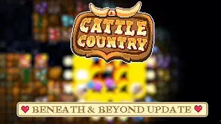 Cattle Country Beneath and Beyond (Major Update)