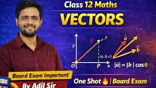 Vector Algebra| part 2| Board Exam Revision| By Adil sir