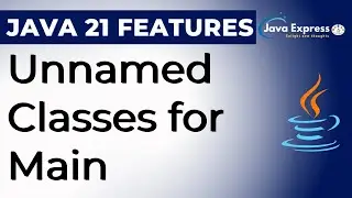 Unnamed Classes - Java 21 Features