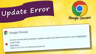 Как быстро исправить ошибку Google Chrome с кодом 3: 0x80070422 &mdash; Сбой обновления Chrome