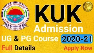 KUK Admission 2020 | KUK UG And PG  Admission 2020-21 | Full Details |  How To Apply Online|