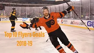 Top 10 Flyers Goals 2018-19