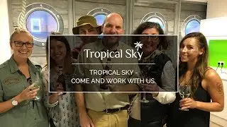 Tropical Sky - Come and work with us.