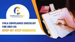 FMLA COMPLIANCE CHECKLIST FOR 2021-22: STEP-BY-STEP GUIDANCE