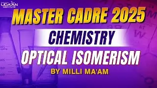 🛑 MASTER CADRE CHEMISTRY I Optical Isomerism I By Milli Ma'am