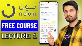 How to Sell on NOON.com | Step-by-Step NOON Seller Course (FREE) | Lecture 1